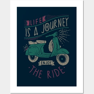 Life is a Journey, Enjoy the Ride Posters and Art